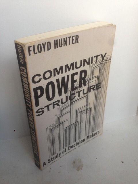 Community Power Structure: A Study of Decision Makers (Chapel Hill Books) by Hunter, Floyd