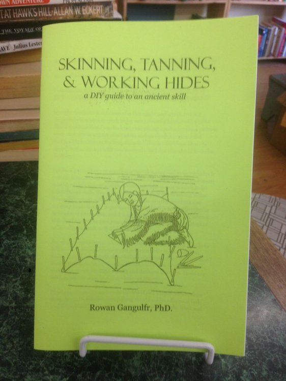 Skinning, Tanning & Working Hides: A DIY Guide to an Ancient Skill by Gangulfr, Rowan