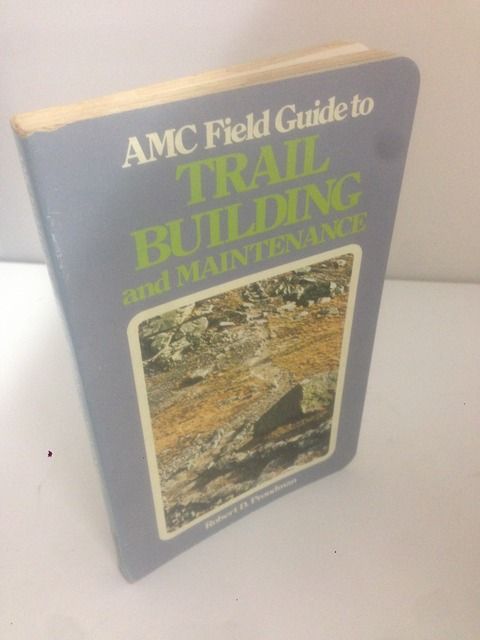 AMC field guide to trail building and maintenance