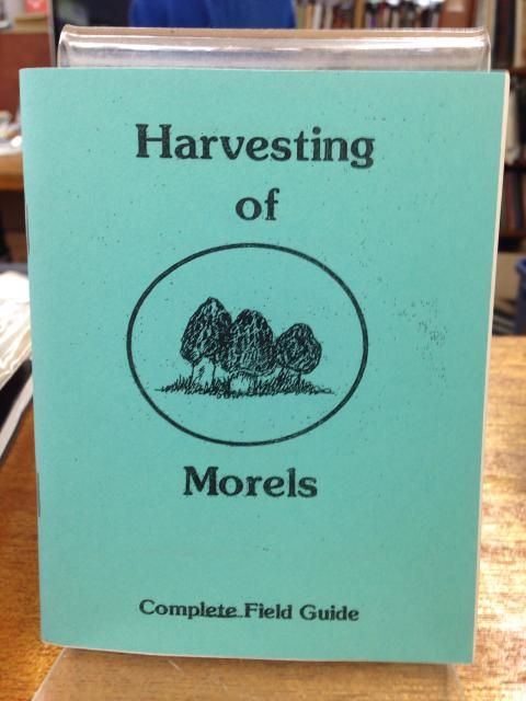 Harvesting Morels by Bill and Melody Willis