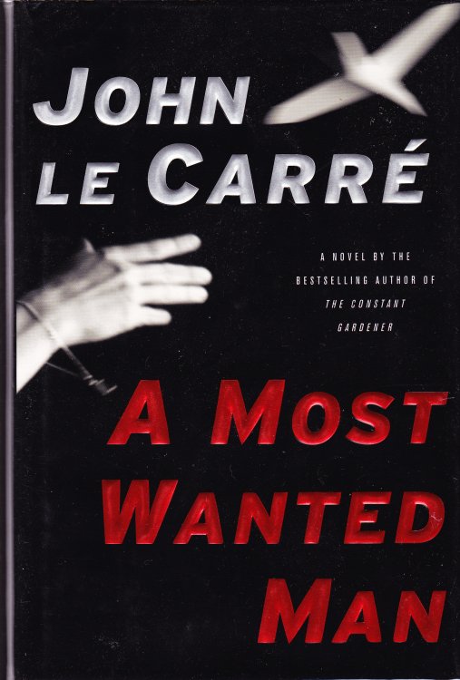 A Most Wanted Man. A Novel