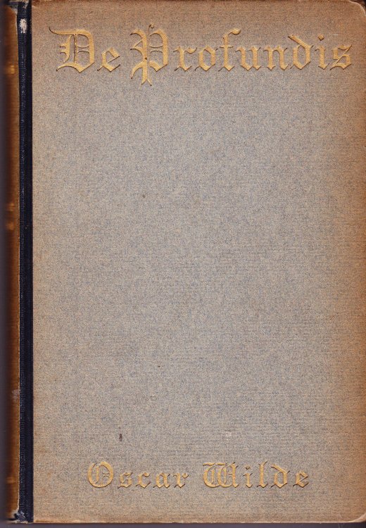 De Profundis. Edited, with a Prefatory Dedication By Robert Ross