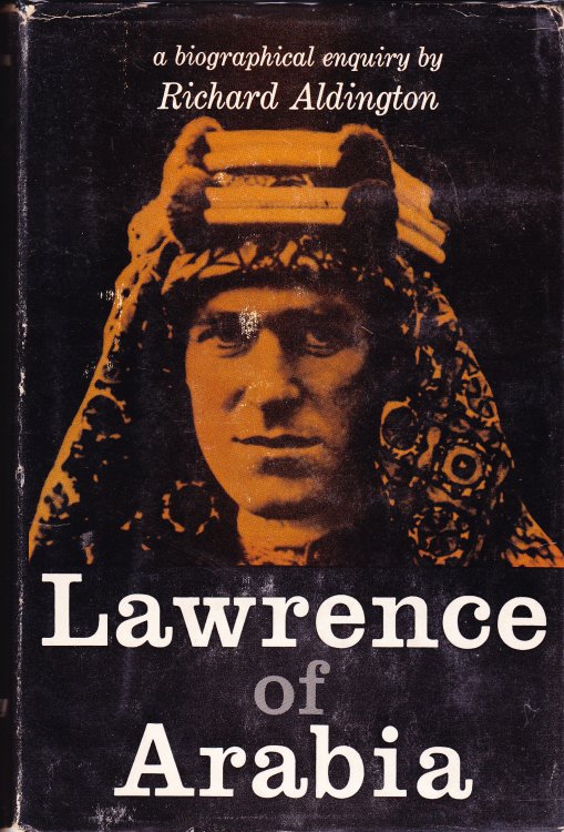 Lawrence of Arabia. A Biographical Enquiry