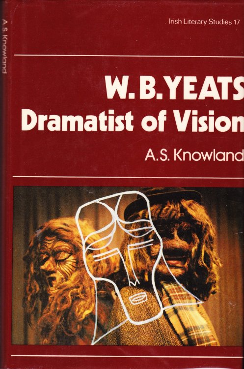 W.B. Yeats. Dramatist of Vision