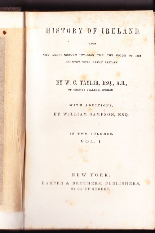 History of Ireland, From the Anglo-Norman Invasion Until the Union of the Country with Great Britain. With Additions, By William Sampson, Esq. In Two Volumes