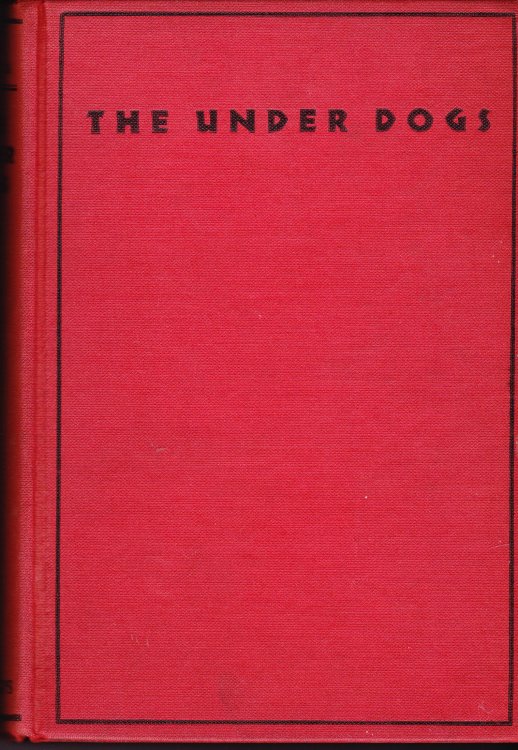The Underdogs. A Novel of the Mexican Revolution