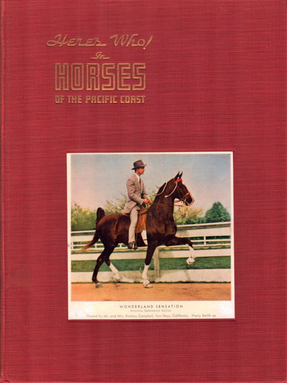 Here's Who in Horses of the Pacific Coast. The Official Record of Pacific Coast Horse Shows (Six Volumes)