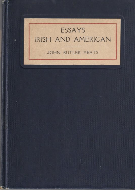 Essays Irish and American. With an Appreciation By A.E.