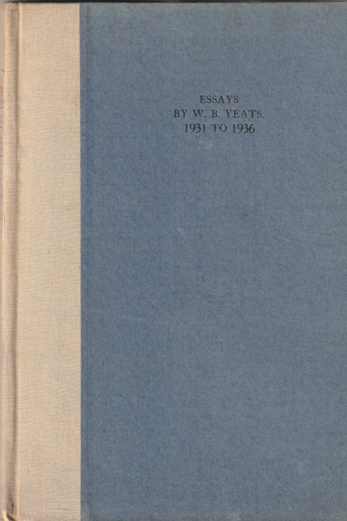 Essays By W.B. Yeats. 1931 to 1936