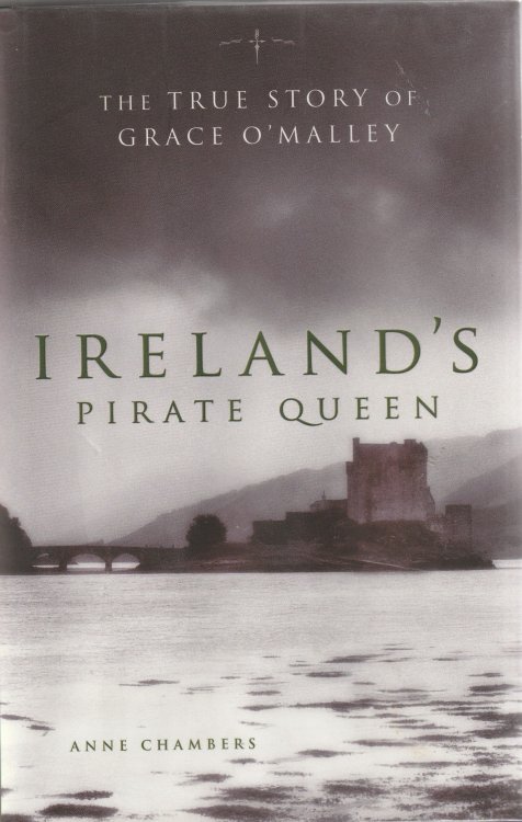 The True Story of Grace O'Malley. Ireland's Pirate Queen