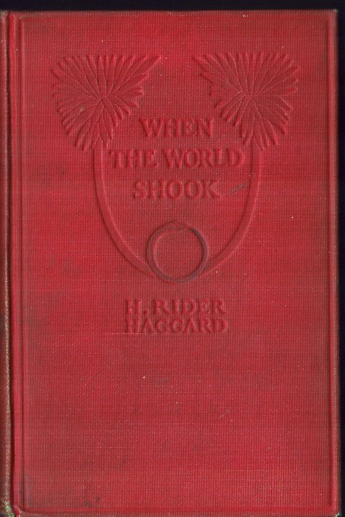 When the World Shook. Being an Account of the Great Adventure of Bastin, Bickley, and Arbuthnot