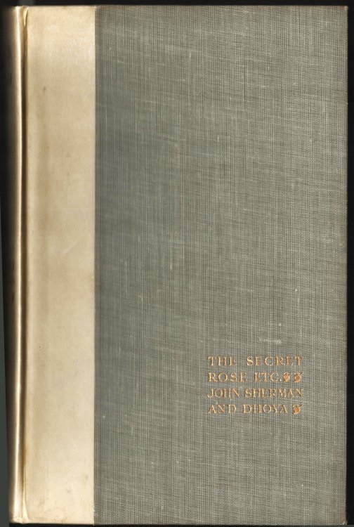 The Secret Rose. Rosa Alchemica. The Tables of the Law. The Adoration of the Magi. John Sherman and Dhoya. Being the Seventh Volume of the Collected Works in Verse & Prose of William Butler Yeats. Imprinted at the Shakespeare Head Press Stratford-on-Avon
