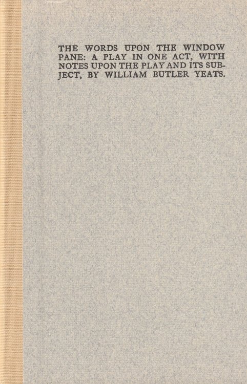 The Words Upon the Window Pane: A Play in One Act, with Notes Upon the Play and Its Subject
