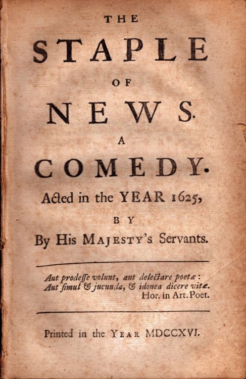 The Staple of News. A Comedy. Acted in the Year 1625, By By (sic) His Majesty's Servants.