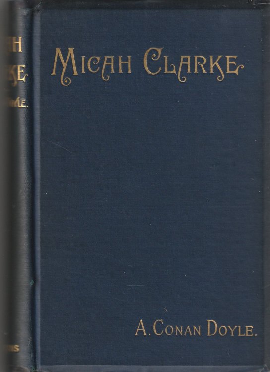 Micah Clarke. His Statement as Made to His Three Grandchildren.During the Hard Winter of 1734