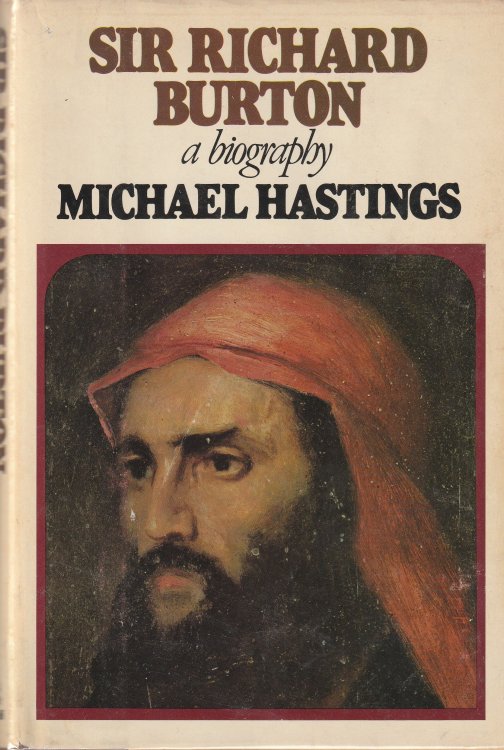 Sir Richard Burton. A Biography
