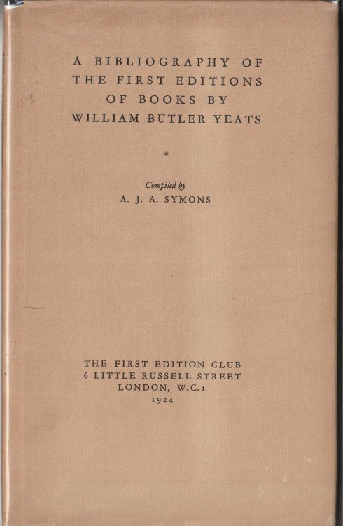 A Bibliography of the First Editions of Books By William Butler Yeats