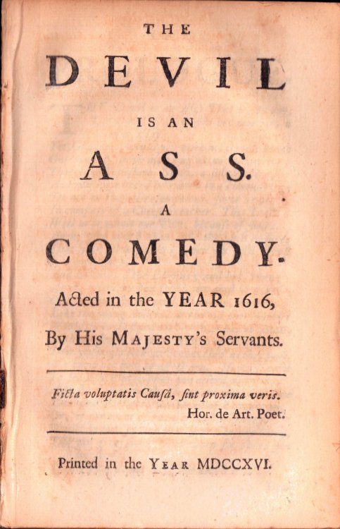 The Devil is an Ass. A Comedy. Acted in the YEAR 1616, By His Majesty's Servants