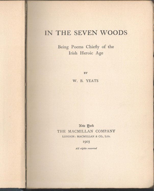 In the Seven Woods. Being Poems Chiefly of the Irish Heroic Age