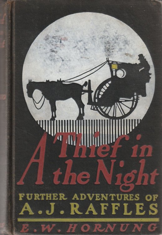 A Thief in the Night. Further Adventures of A.J. Raffles Cricketer and Cracksman