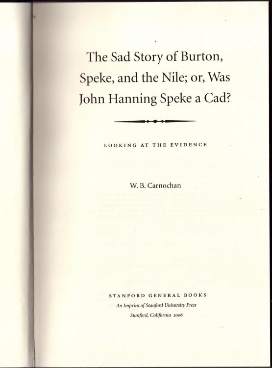 The Sad Story of Burton, Speke, and the Nile; or, Was John Hanning Speke a Cad Looking at the Evidence