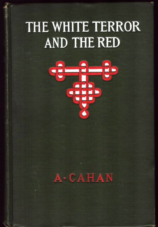 The White Terror and the Red. A Novel of Revolutionary Russia