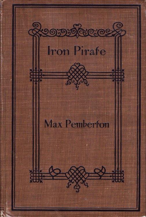 The Iron Pirate. A Plain Tale of Strange Happenings on the Sea