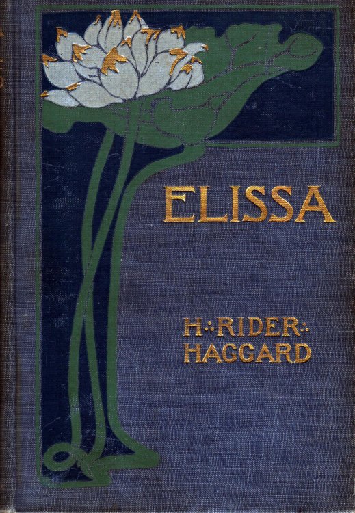 Elissa. The Doom of Zimbabwe/Black Heart and White Heart. A Zulu Idyll