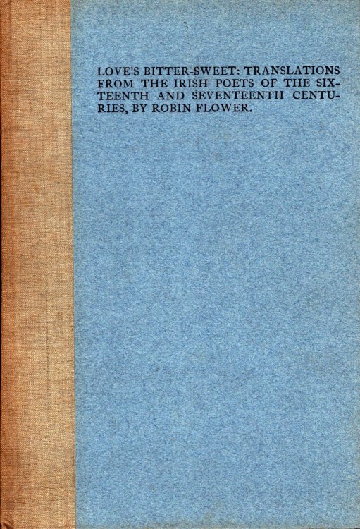 Love's Bitter-Sweet: Translations from the Irish Poets of the Sixteenth and Seventeenth Centuries