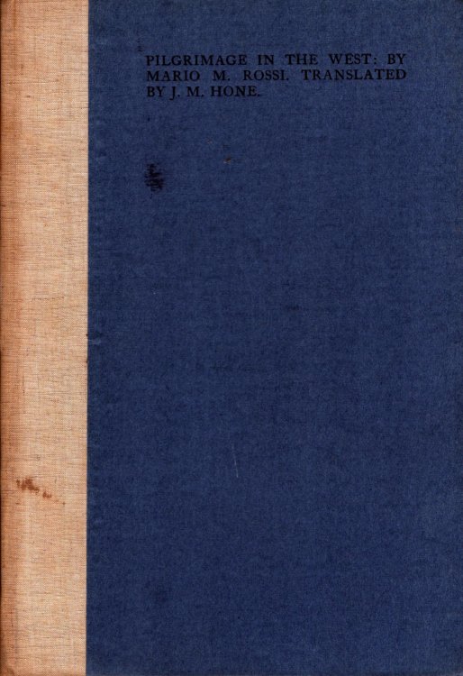 Pilgrimage in the West: By Mario M. Rossi. Translated By J.M. Hone