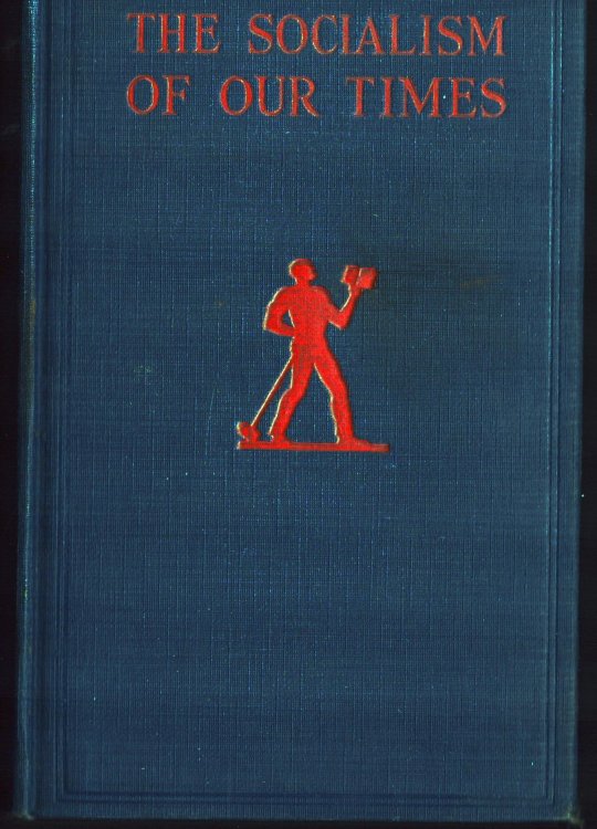 The Socialism of Our Times. A Symposium By [34 Listed authors]