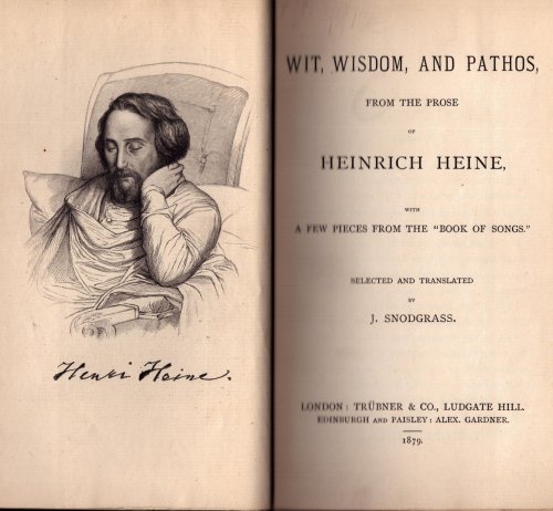 Wit, Wisdom, and Pathos, from the Prose of Heinrich Heine, with A Few Pieces from the 