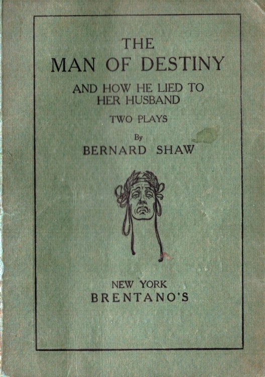 The Man of Destiny and How He Lied to Her Husband. Two Plays
