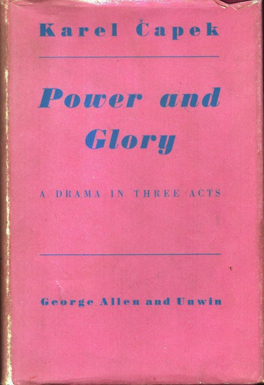 Power and Glory. A Drama in Three Acts. English Version By Paul Selver and Ralph Neale