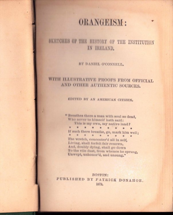 Orangeism: Sketches of the History of the Institution in Irelans. With Authentic Proofs from Official and Other Authentic Sources. Edited By an American Citizen
