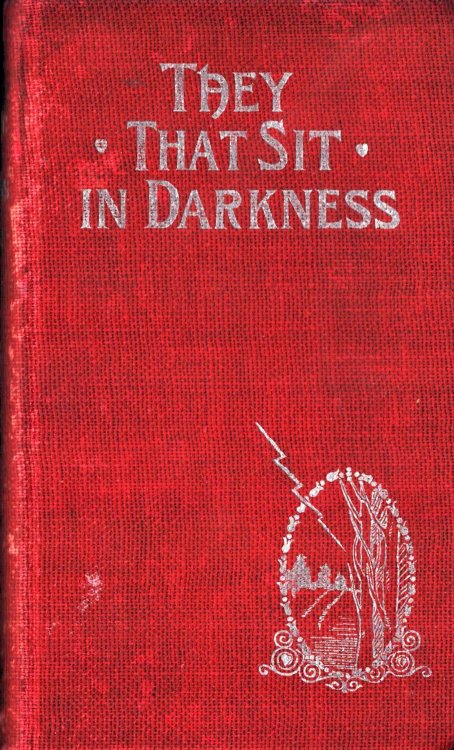 They That Sit in Darkness. A Story of the Australian Never-Never
