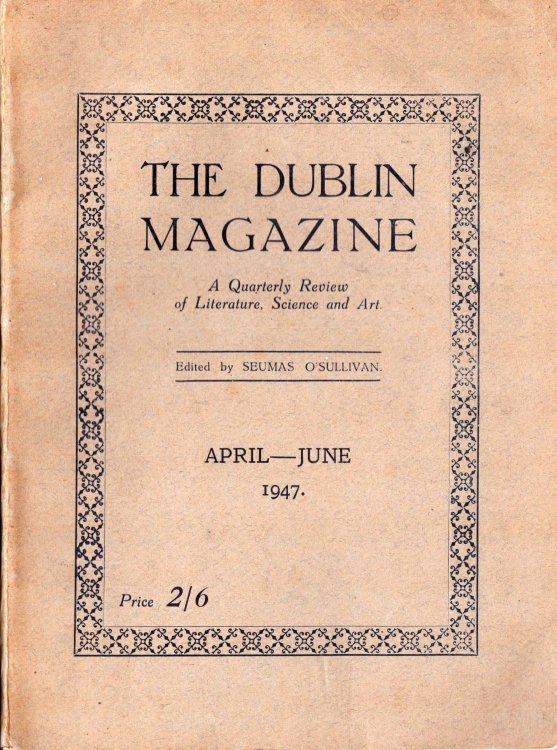 The Dublin Magazine. A Quarterly Review of Literature, Science and Art [April-June 1947]