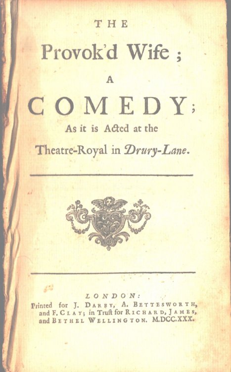 The Provok'd Wife; A Comedy; As it is Acted at the Theatre-Royal in Drury-Lane