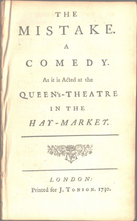 The Mistake. A Comedy. As it is Acted at the Queen's-Theatre in the Hay-Market