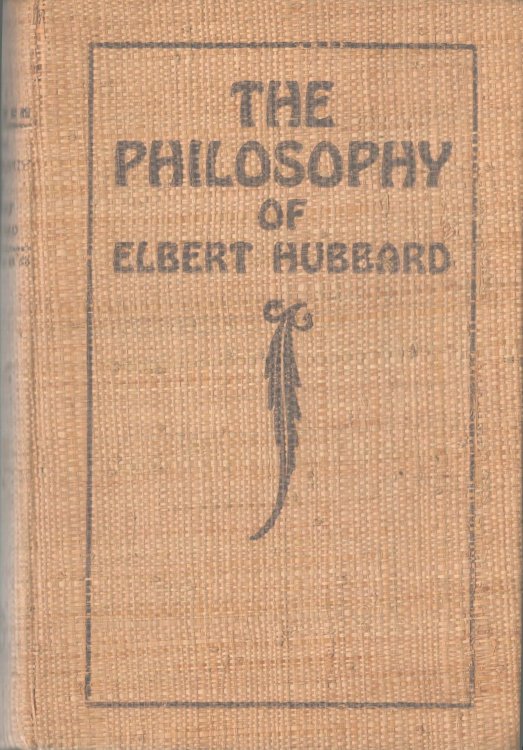 The Philosophy of Elbert Hubbard