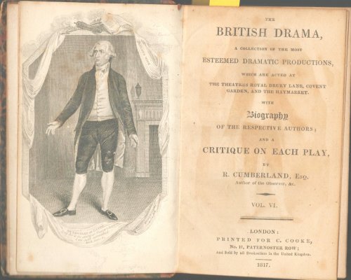 The British Drama, A Collection of the Most Esteemed Dramatic Productions, Which are Acted at the Theatres Royal Drury Lane, Covent Garden, and the Haymarket [Volume Six Only]