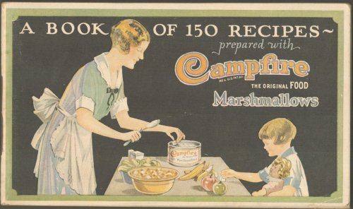 A Book of 150 Recipes Prepared with Campfire The Original Food Marshmallows