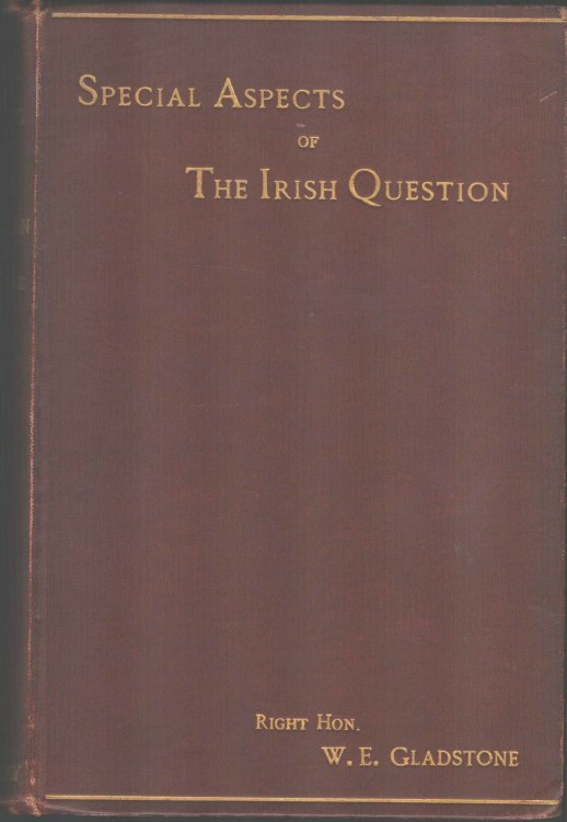 Special Aspects of the Irish Question. A Series of Reflections In and Since 1886
