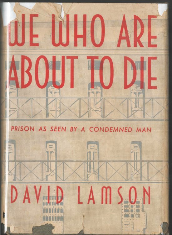 We Who are About to Die. Prison As Seen By a Condemned Man