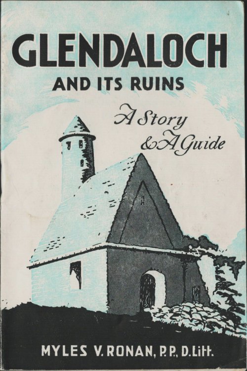 Glendaloch and Its Ruins. Its Story, Ruins and Legends