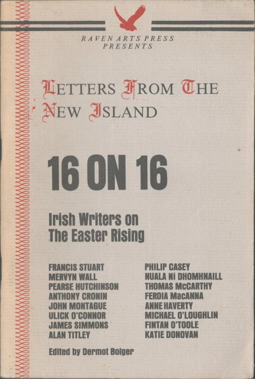 Letters From The New Island. 16 on 16. Irish Writers on The Easter Rising
