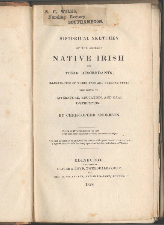 Historical Sketches of the Ancient Irish and Their Descendants; Illustrative of Their Past and Present State with Regard to Literature, Education, and Oral Instruction