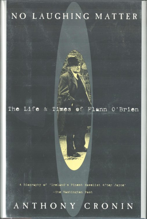 No Laughling Matter. The Life and Times of Flann O'Brien