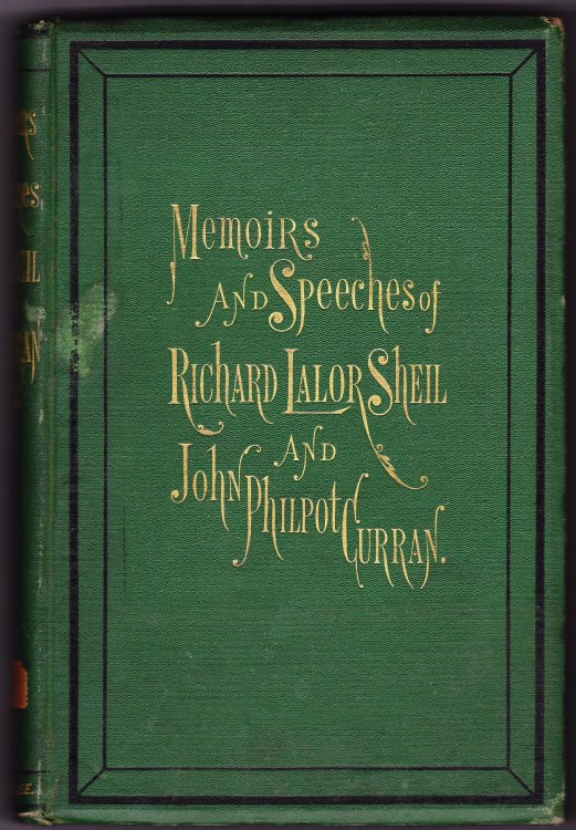 Memoirs and Select Speeches of the Hon. Richard Lalor Sheil and the Right Honorable John Philpot Curran