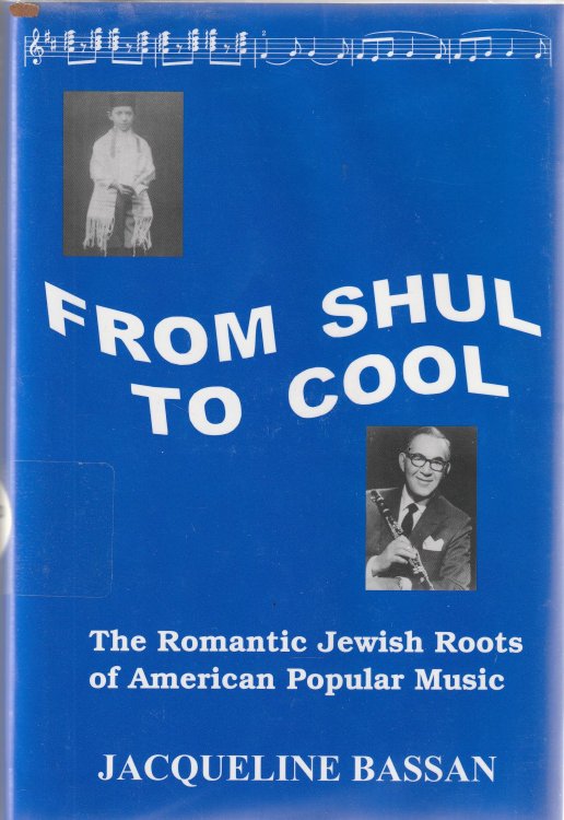 From Shul to Cool. The Romantic Jewish Roots of American Popular Music